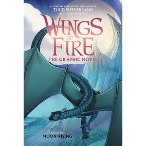 Moon Rising: A Graphic Novel (Wings of Fire Graphic Novel #6): Volume 6 -- Tui T